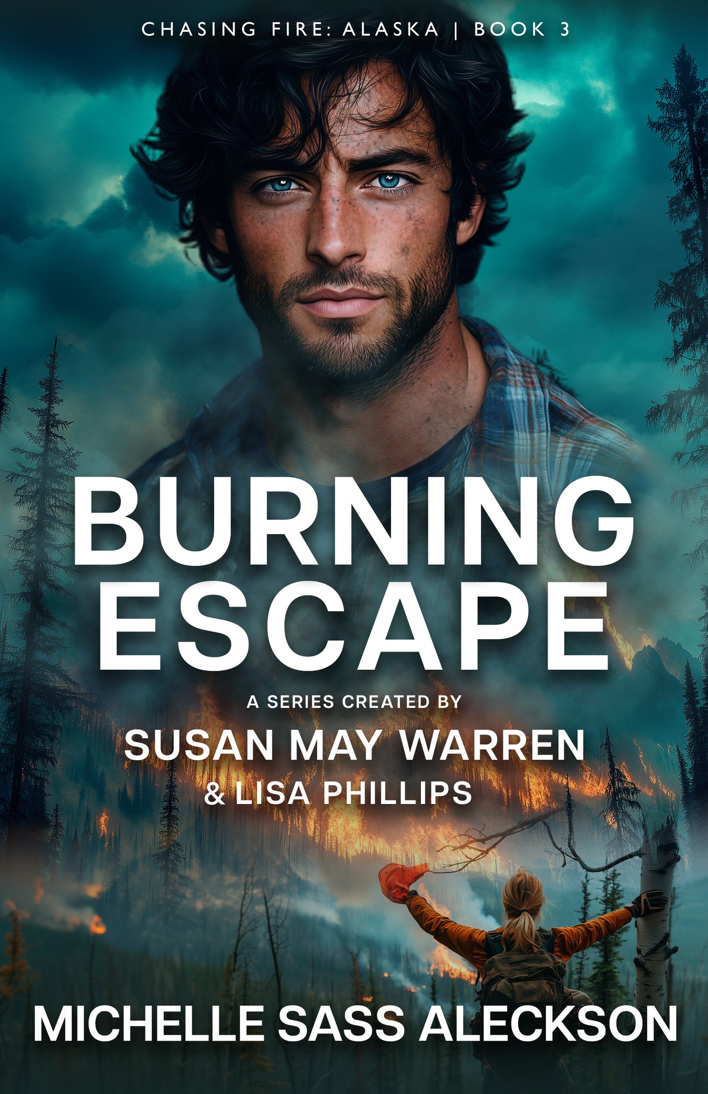 Burning Escape EBOOK (Chasing Fire: Alaska 3)