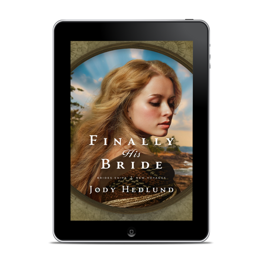 Finally His Bride EBOOK (Bride Ships: New Voyages Book 1)