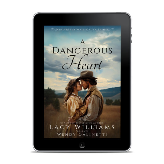 A Dangerous Heart EBOOK (Wind River Mail Order Brides Book 4)