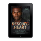 Rescued Heart EBOOK (Last Chance County Fire and Rescue Book 7)