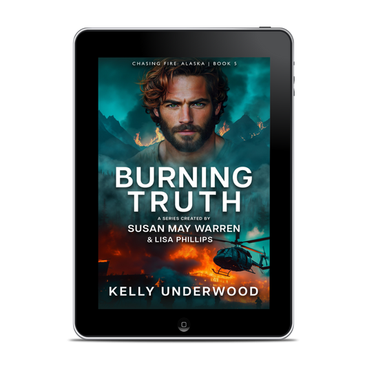 Burning Truth EBOOK (Chasing Fire: Alaska 5)