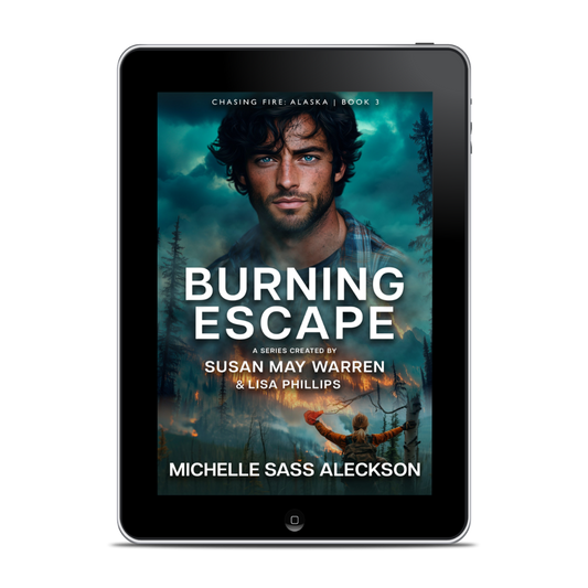Burning Escape EBOOK (Chasing Fire: Alaska 3)
