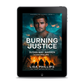 Burning Justice EBOOK (Chasing Fire: Alaska 6)