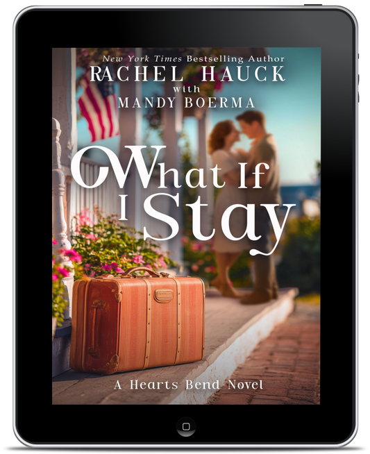 What if I Stay EBOOK (Home to Hearts Bend, Book 3)