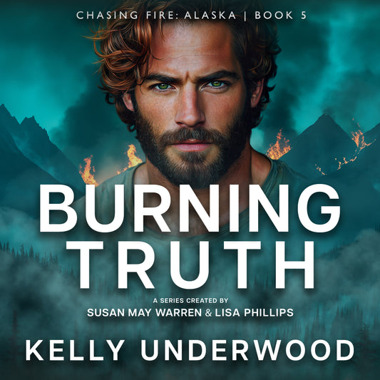 Burning Truth AUDIOBOOK (Chasing Fire: Alaska 5)