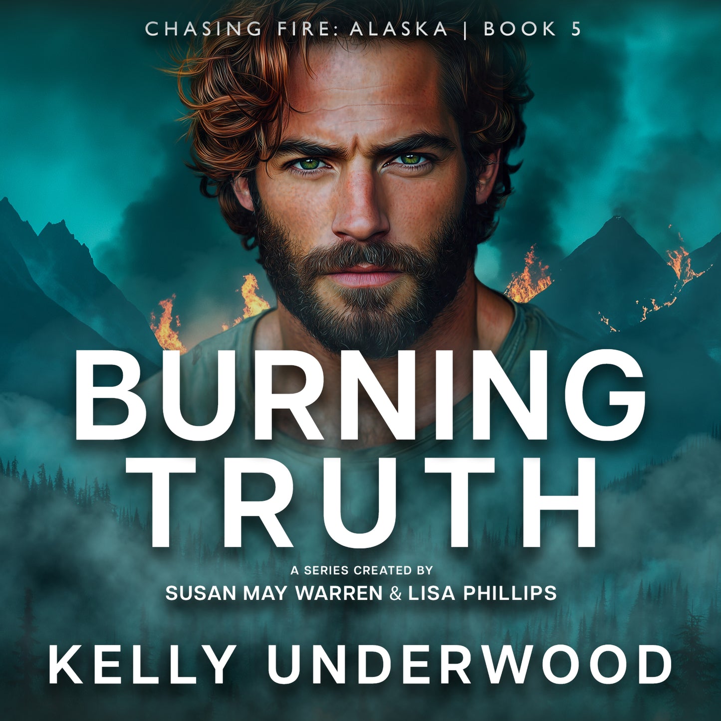 Burning Truth PAPERBACK (Chasing Fire: Alaska 5)
