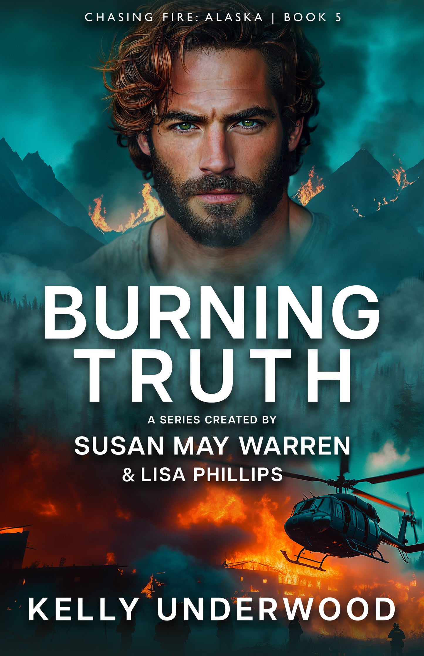 Burning Truth EBOOK (Chasing Fire: Alaska 5)