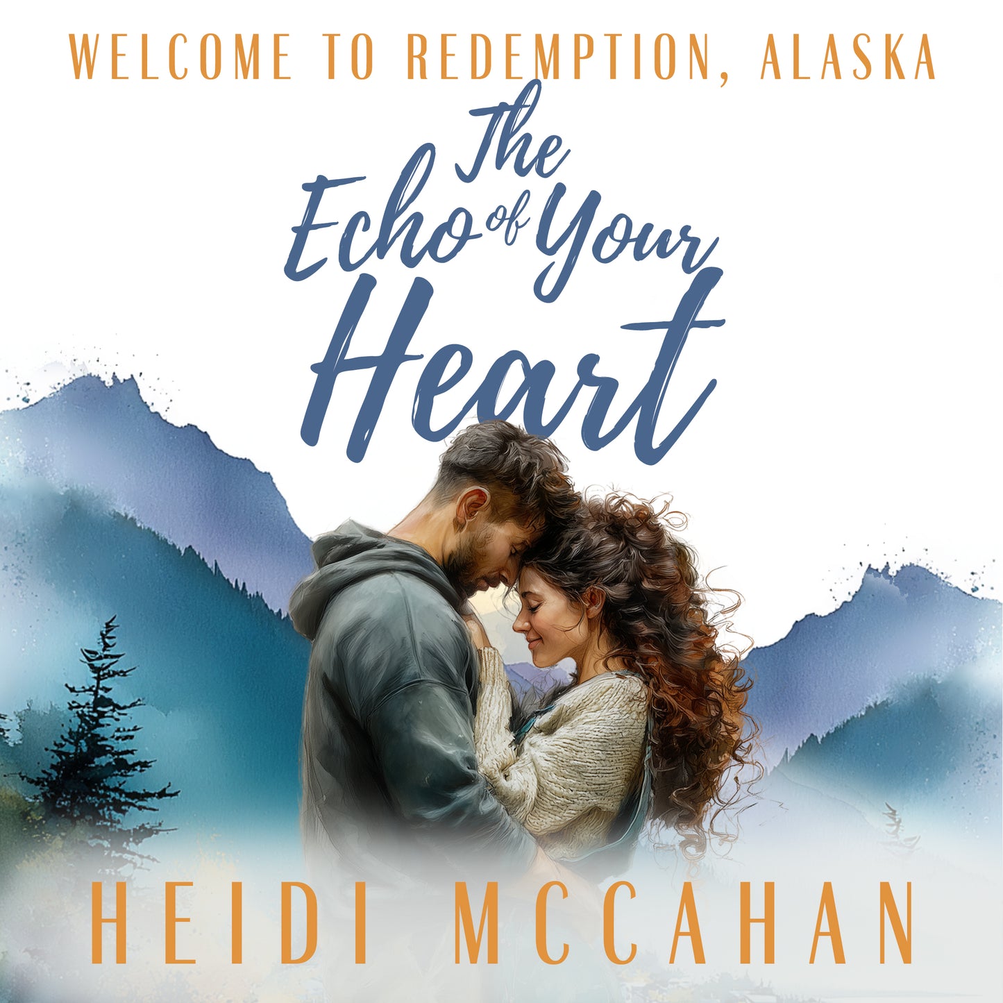 The Echo of Your Heart (Welcome to Redemption, Alaska: Book 4)
