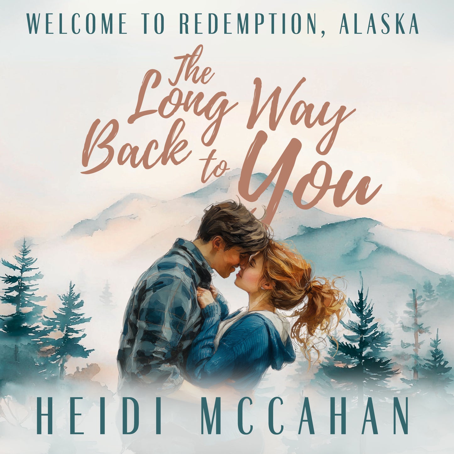 The Long Way Back to You PAPERBACK (Welcome to Redemption, Alaska: Book 2)