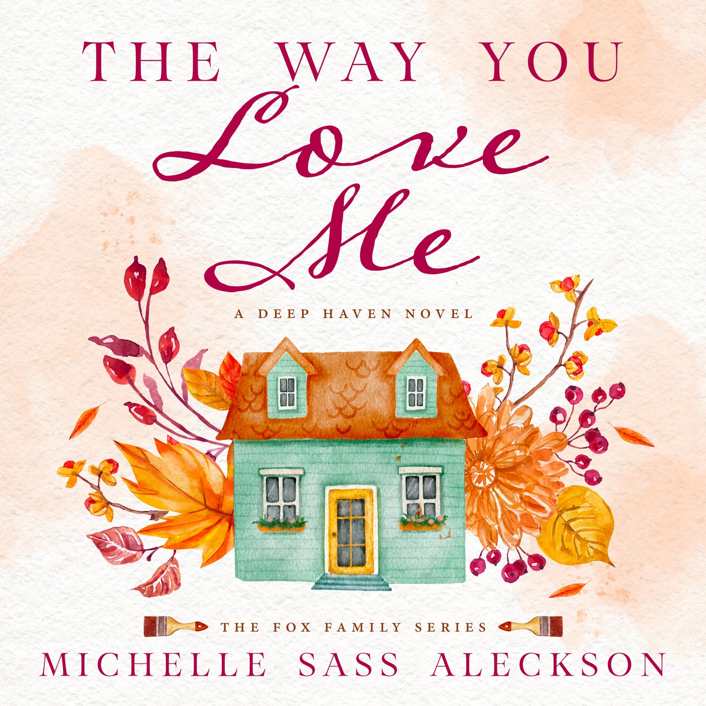 The Way You Love Me PRINTBOOK (Fox Family Series Book 3)